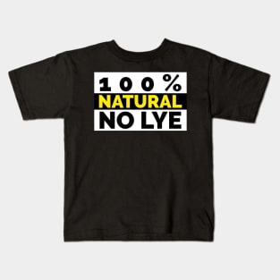 NATURAL NO LYE Kids T-Shirt